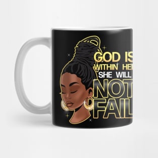 God is within her, she will not fail, Woman of Faith, Black Girl Mug